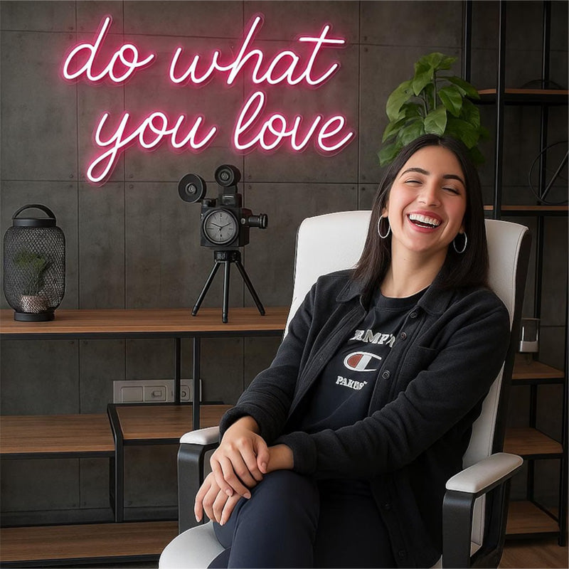 Do What You Love Neon LED Sign
