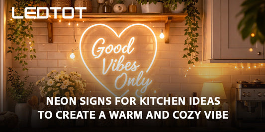 Neon Signs for Kitchen Ideas to Create a Warm and Cozy Vibe