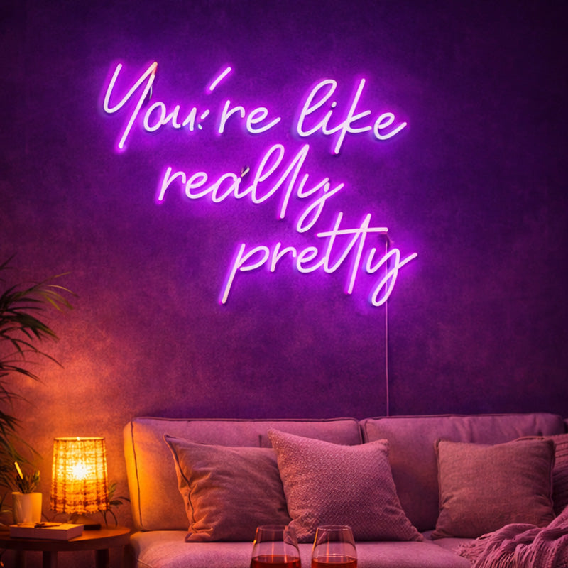 You’re Like Really Pretty Script LED Neon Sign for Bedroom, Beauty Studio and Wall Decoration