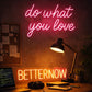Do What You Love Neon LED Sign