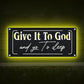 Give It To God - Led Light Metal - Owls Matrix LTD