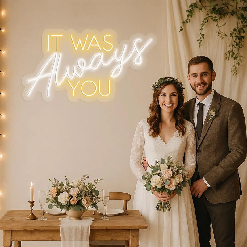 It Was Always You – Neon Wedding Backdrop Sign with Dimmer