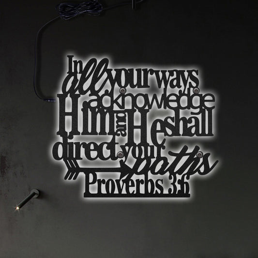 12"x12" Jesus In All Your Ways Acknowledge Him And He Shall Direct Your Paths Proverbs - Led Light Metal - Owls Matrix LTD
