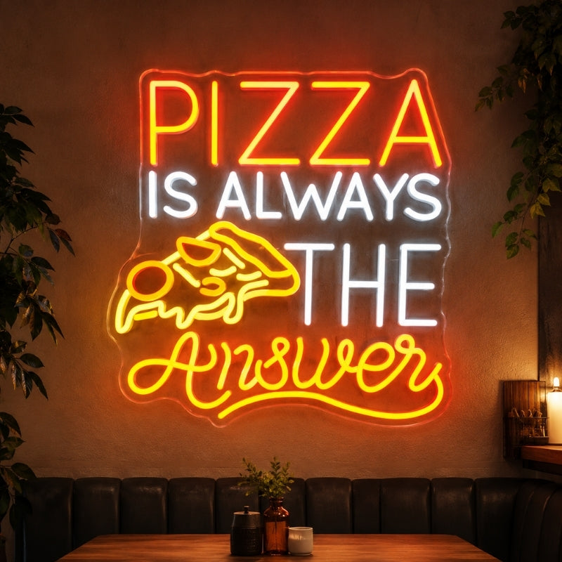 Pizza Neon Sign - Pizza Is Always The Answer Decor