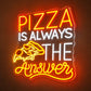 Pizza Neon Sign - Pizza Is Always The Answer Decor