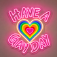 Pride & LGBT Neon Signs - Have A Gay Day Heart Glow
