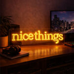 Nice Things Script LED Neon Sign for Home, Boutique and Wall Decoration