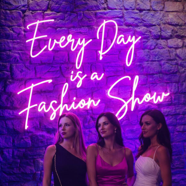 “Every Day Is a Fashion Show” Neon Sign – Purple LED Neon Quote Sign for Boutique, Studio & Wall Decor
