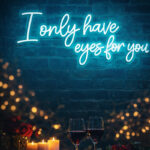 “I Only Have Eyes for You” Neon Sign – Blue LED Neon Romantic Quote Sign for Bedroom & Couple Decor